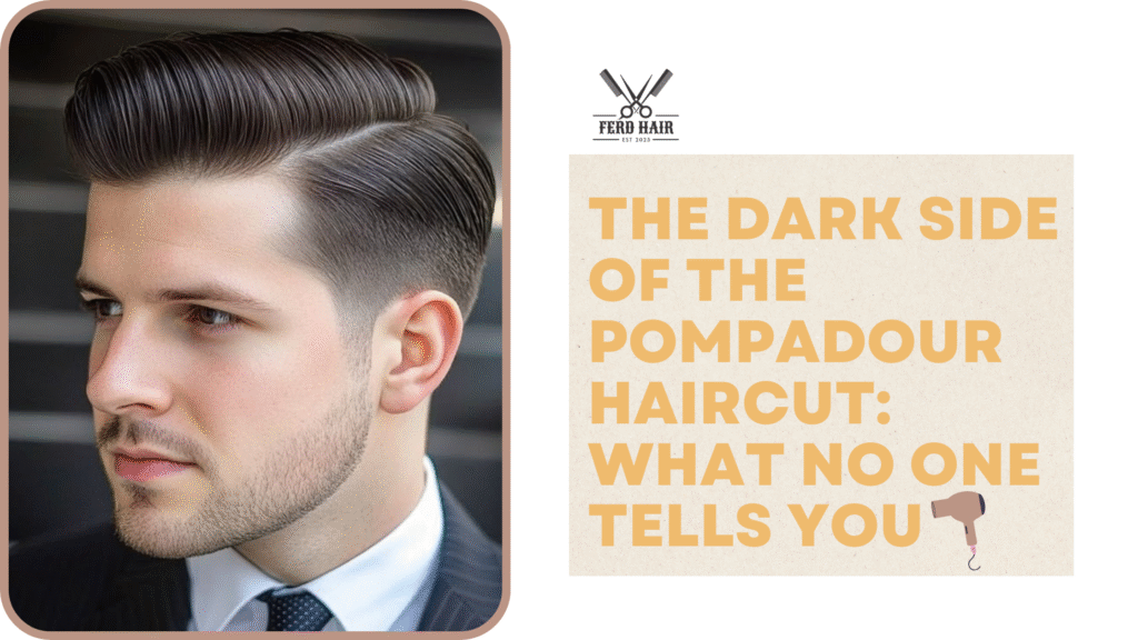 pompadour haircut